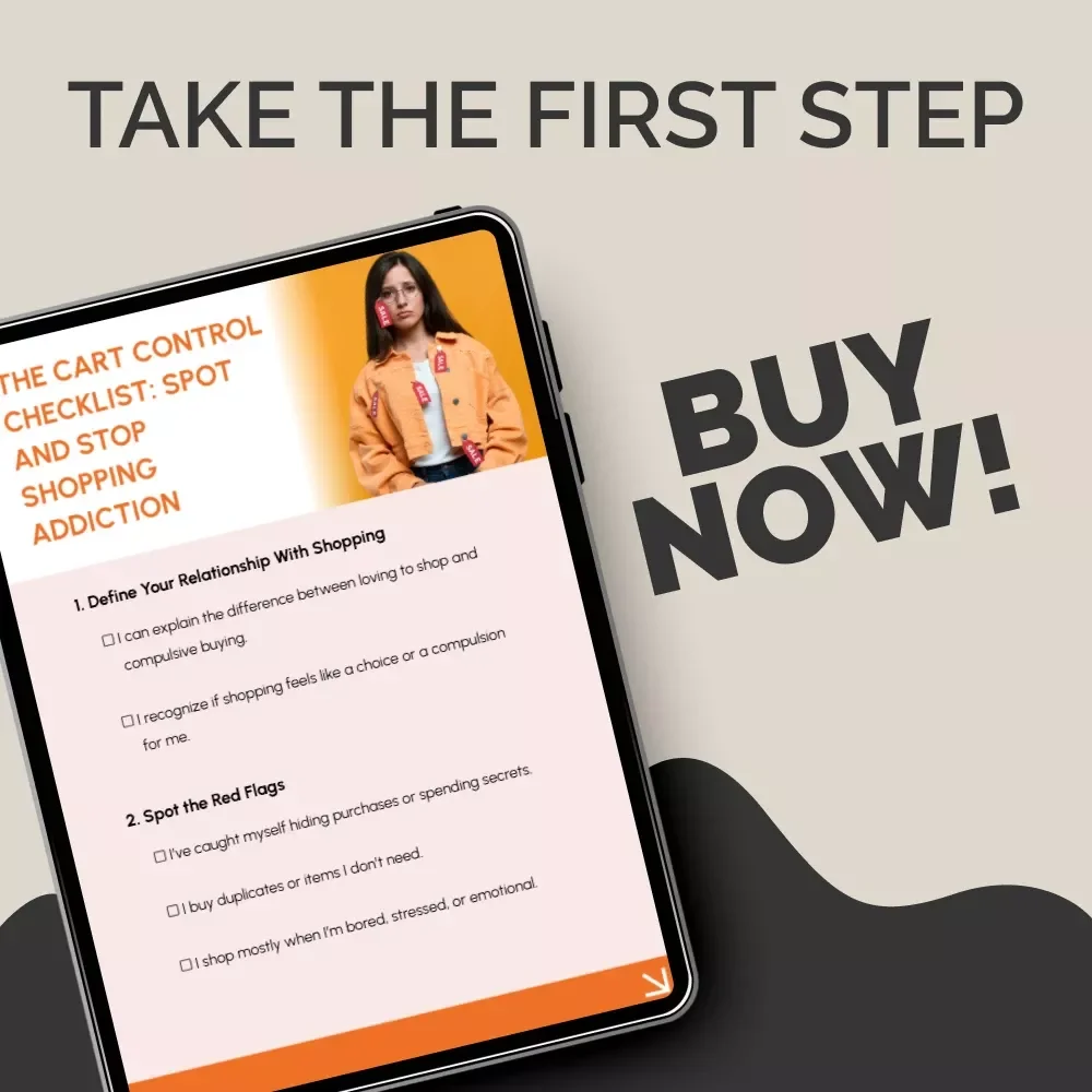 The Cart Control Checklist: Spot and Stop Shopping Addiction – Your Guide to Understanding and Managing Compulsive Shopping
