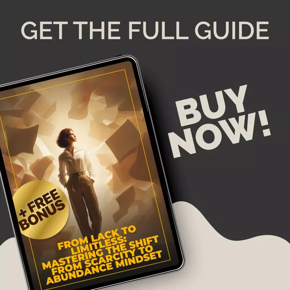 From Lack to Limitless: Mastering the Shift from Scarcity to Abundance Mindset - Digital Guide, eBook, and Checklist