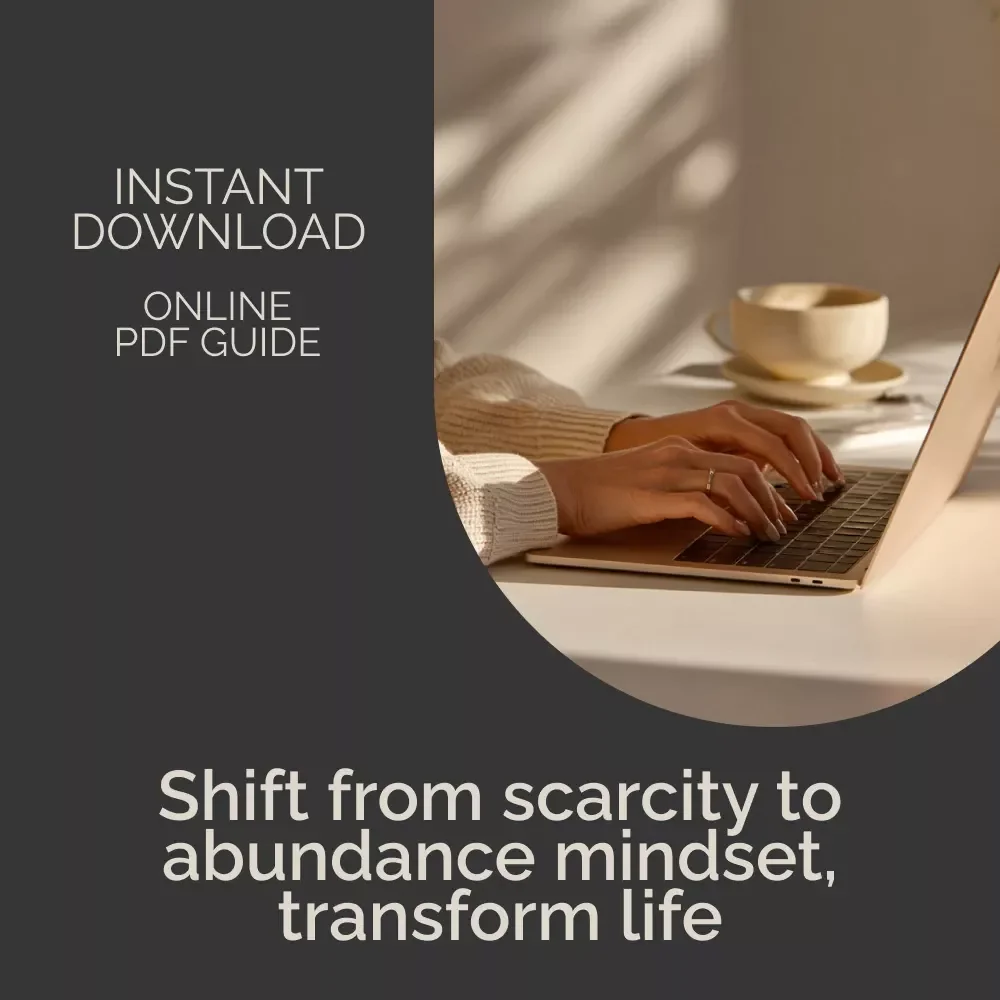 From Lack to Limitless: Mastering the Shift from Scarcity to Abundance Mindset - Digital Guide, eBook, and Checklist