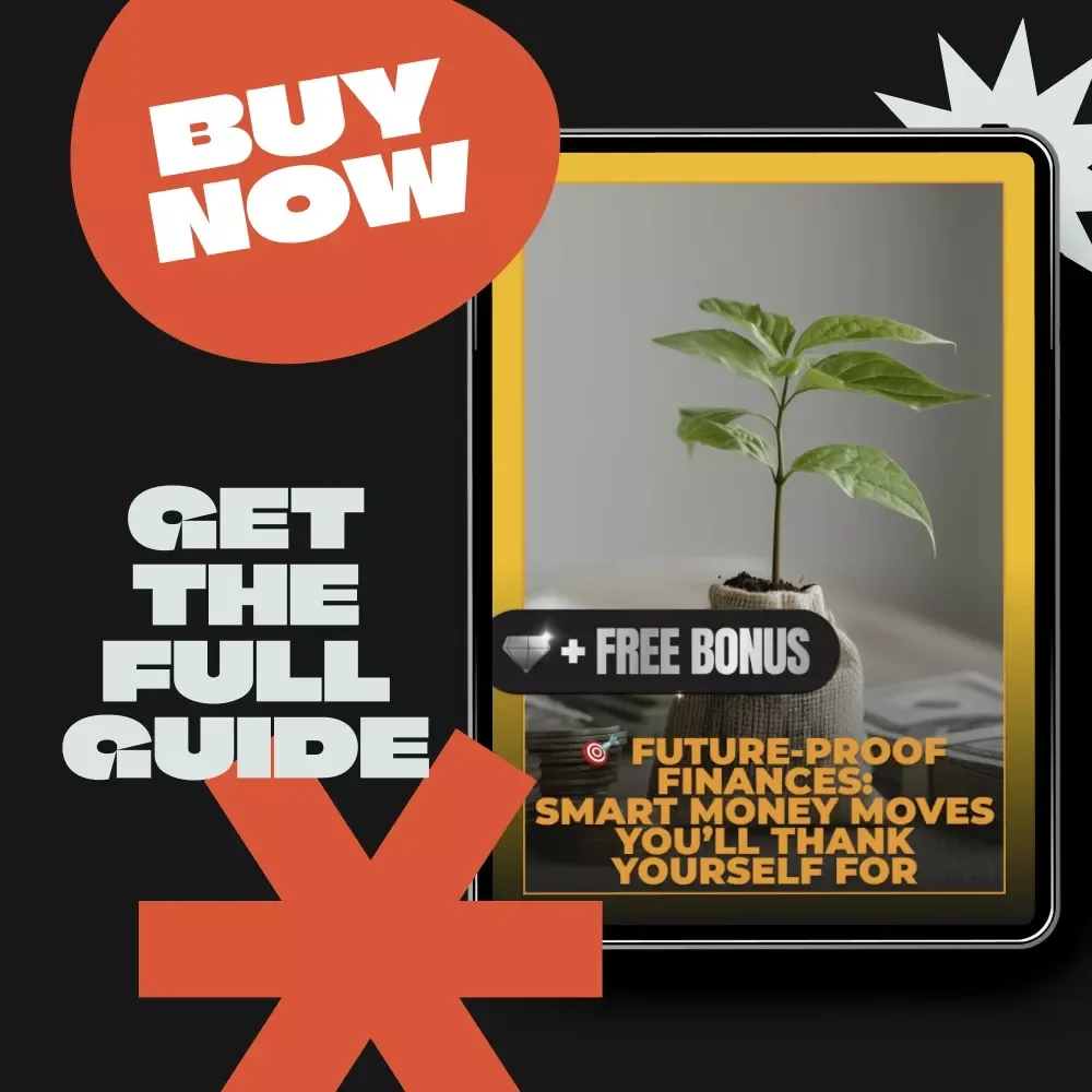 Future-Proof Finances: Smart Money Moves You’ll Thank Yourself For | Digital eBook | Personal Finance Planner | Financial Freedom & Wealth Mindset Guide | Learn Smart Money Decisions for Your Future