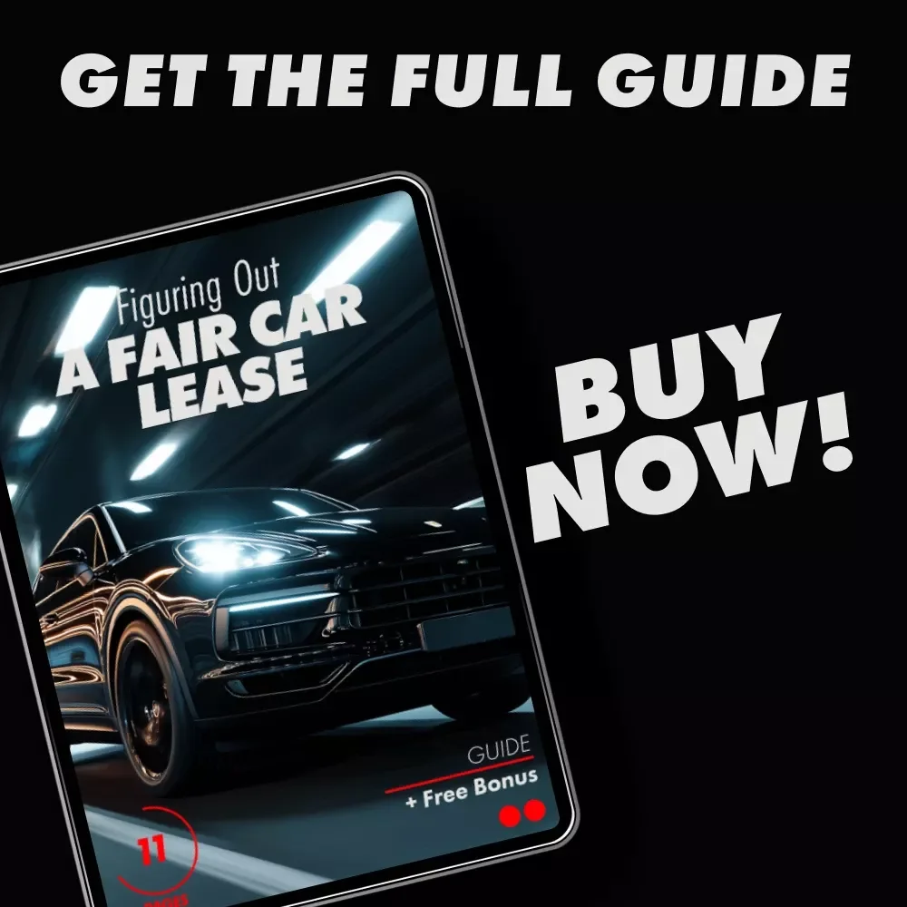 Figuring Out a Fair Car Lease Guide: How to Calculate a Fair Car Lease Payment for the Best Deal