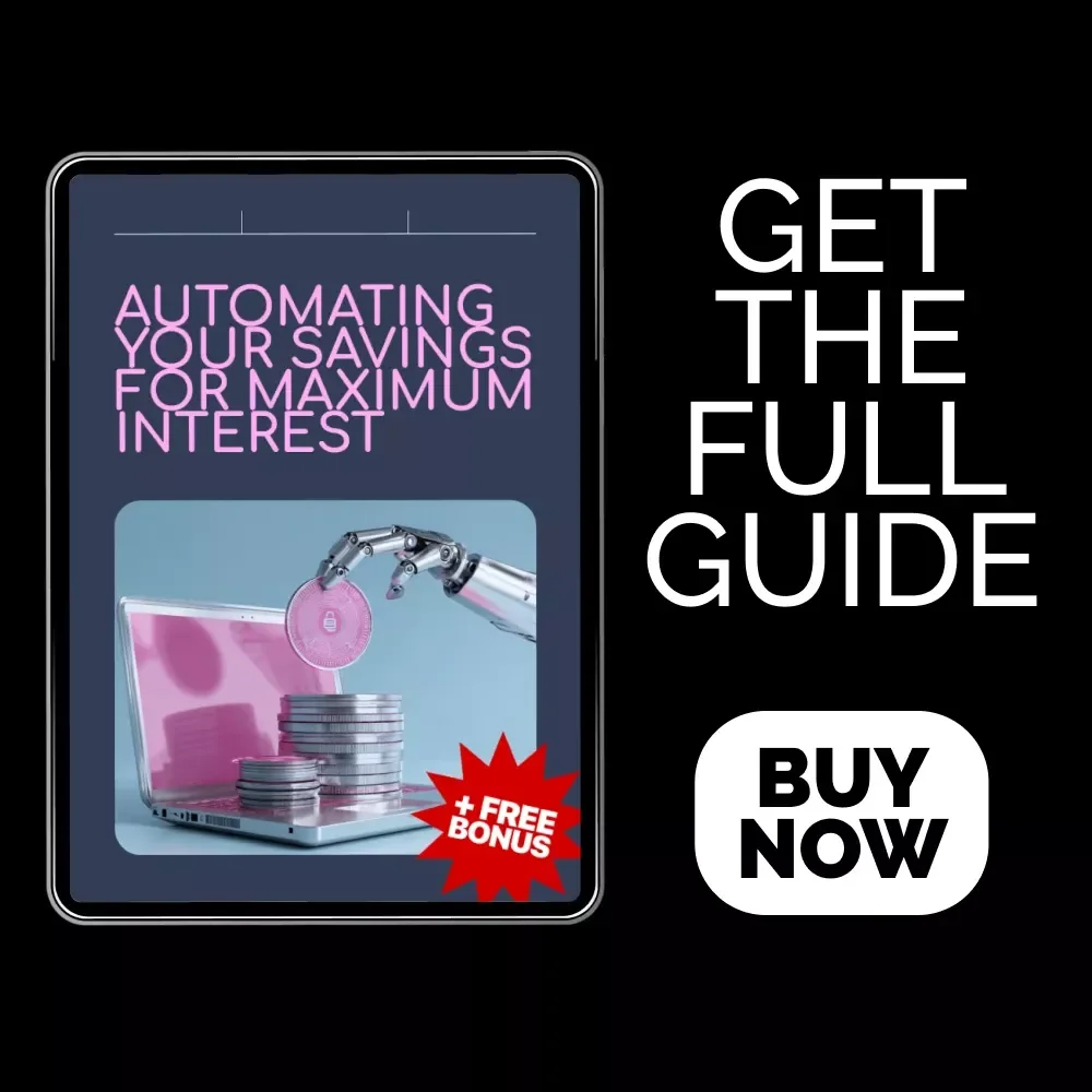 Automating Your Savings for Maximum Interest: A Step-by-Step Guide to Growing Your Money Effortlessly