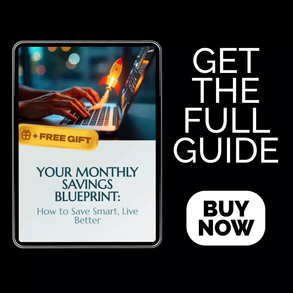 Your Monthly Savings Blueprint: How to Save Smart, Live Better - Digital Guide to Financial Freedom