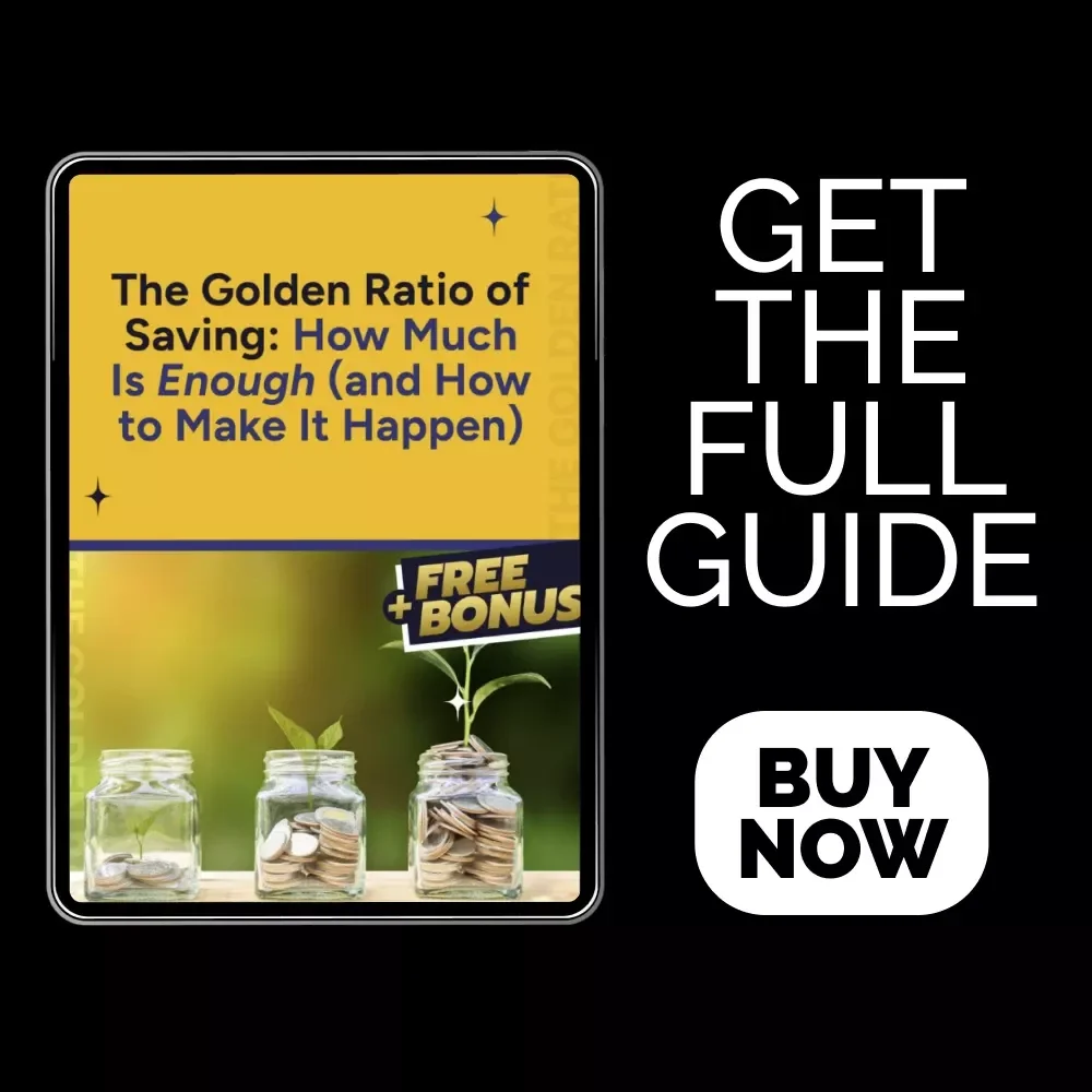 The Golden Ratio of Saving: How Much Is Enough (and How to Make It Happen) – Smart Money-Saving Guide | Digital Download | Financial Planning eBook for How Much to Put in Savings