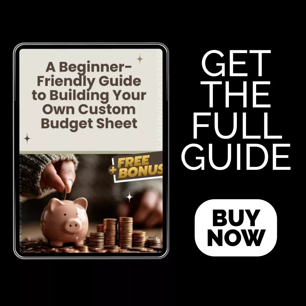 A Beginner-Friendly Guide to Building Your Own Custom Budget Sheet | Customizable Budget Sheet Tutorial | Printable Personal Finance Guide for Beginners