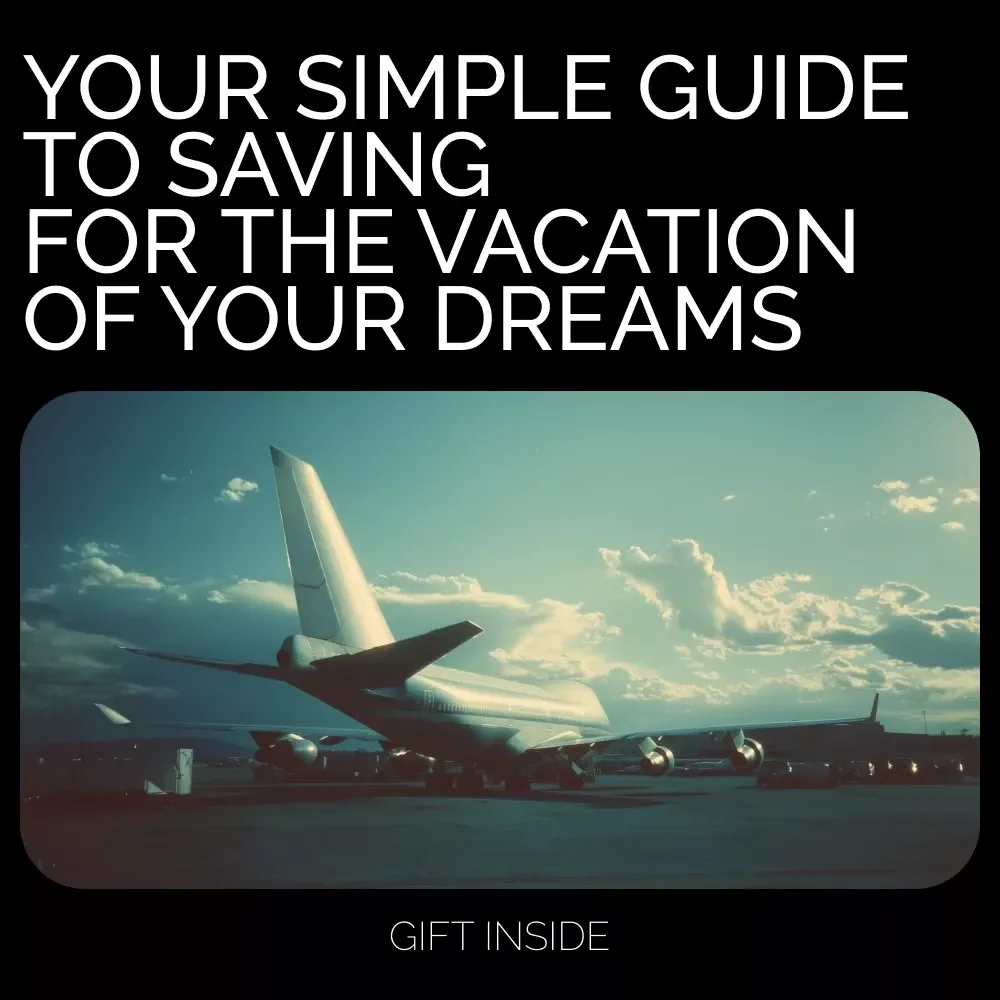 Your Simple Guide to Saving for the Vacation of Your Dreams | Digital Travel Savings Guide for Beginners | Budget Planning eBook to Help You Save for Vacations