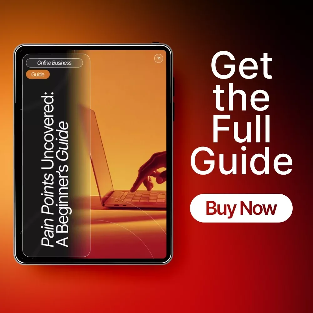 Pain Points Uncovered: A Beginner’s Guide | Digital Download for Entrepreneurs, Creators & Startups | How to Identify Audience Pain Points Beginners Can Spot