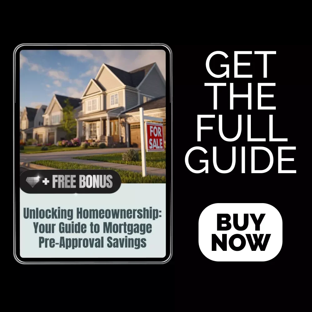 Unlocking Homeownership: Your Guide to Mortgage Pre-Approval Savings – Digital Guide for First-Time Buyers, Budget Planning, Credit Tips & Mortgage Readiness | Mortgage Pre-Approval Savings Resource