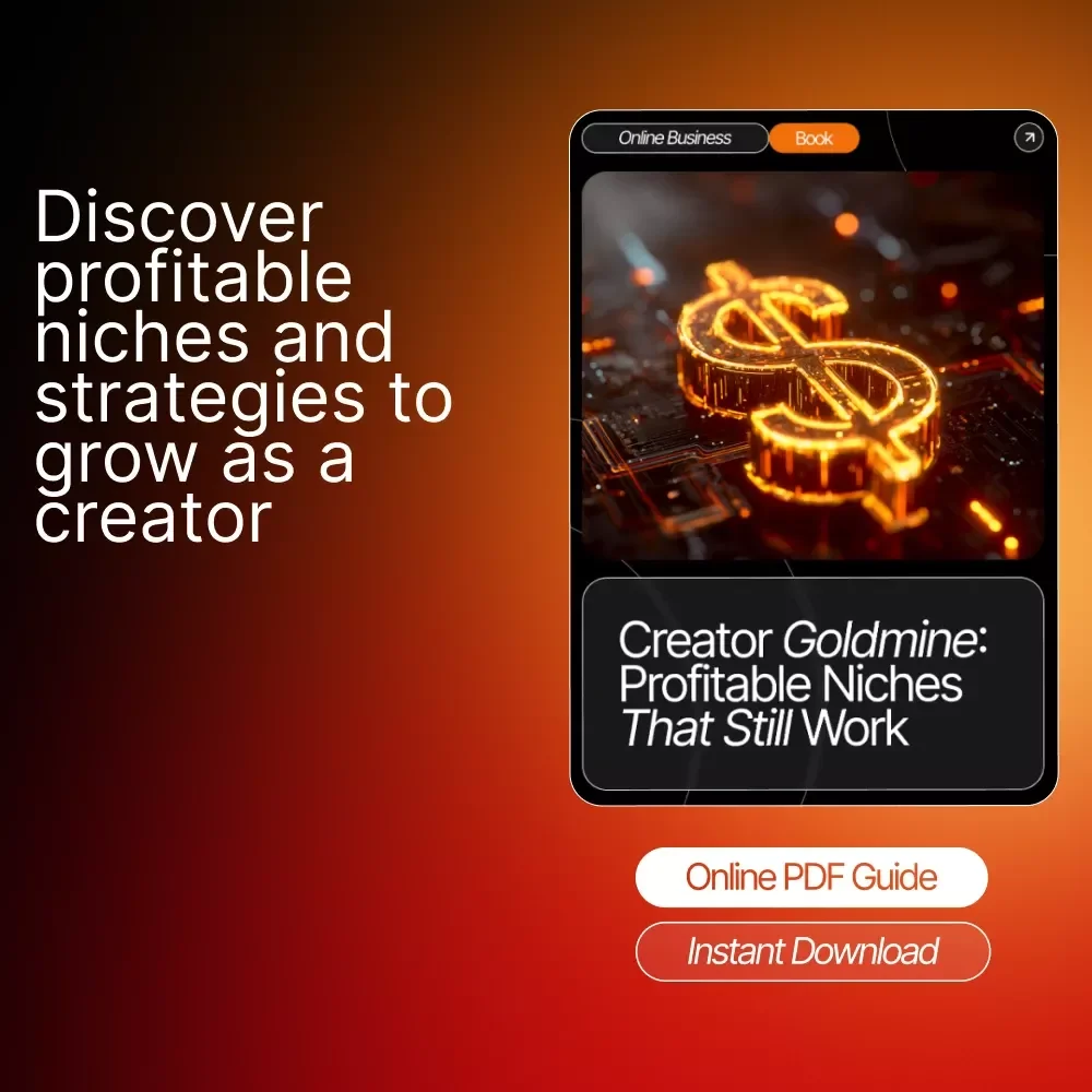 Creator Goldmine: Profitable Niches That Still Work – High-Demand Creator Niches That Still Work | Digital Ebook for Content Creators, Influencers & Online Entrepreneurs