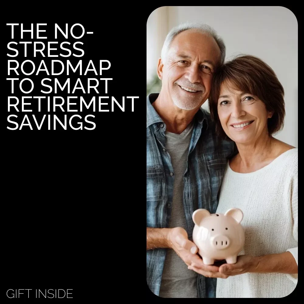 The No-Stress Roadmap to Smart Retirement Savings | Easy saving for retirement planning Guide Ebook | Retirement Planning Made Simple | Digital Download