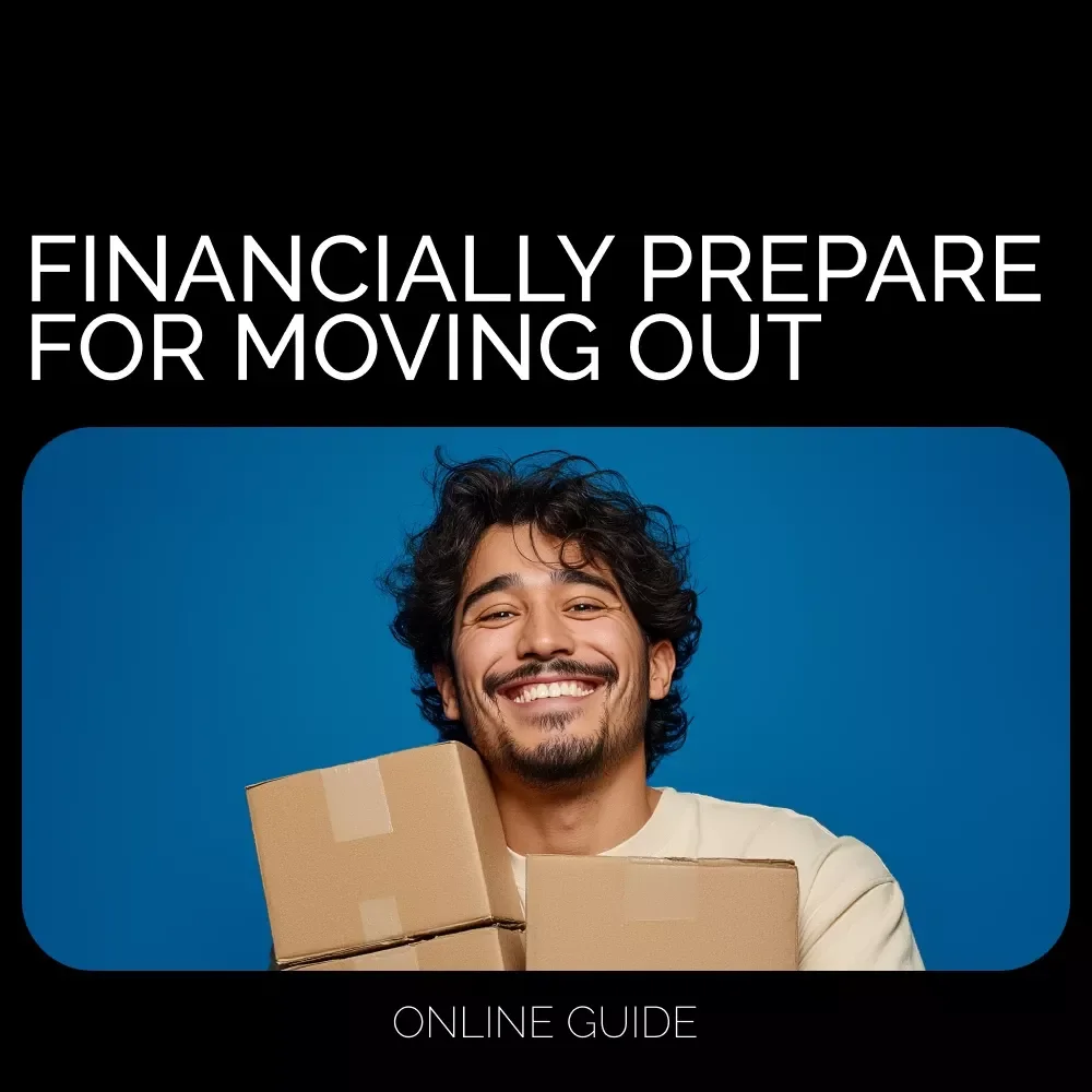 Financially Preparing for Moving Out | Step-by-Step Guide to Independence | Learn How to Financially Prepare for Moving Out | Digital Download