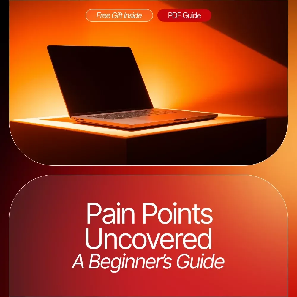 Pain Points Uncovered: A Beginner’s Guide | Digital Download for Entrepreneurs, Creators & Startups | How to Identify Audience Pain Points Beginners Can Spot