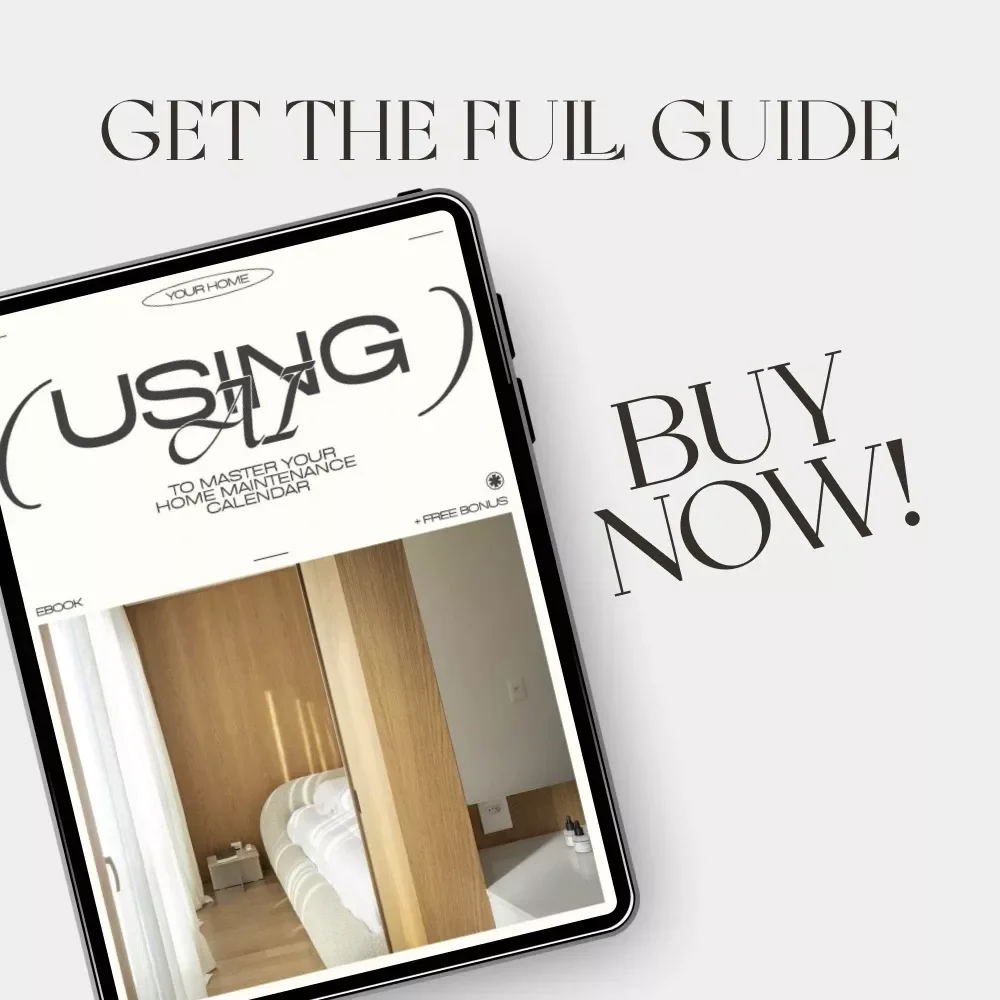 Using AI to Master Your Home Maintenance Calendar | Digital Guide for Effortless Home Organization | How to Use AI to Create a Home Maintenance Calendar