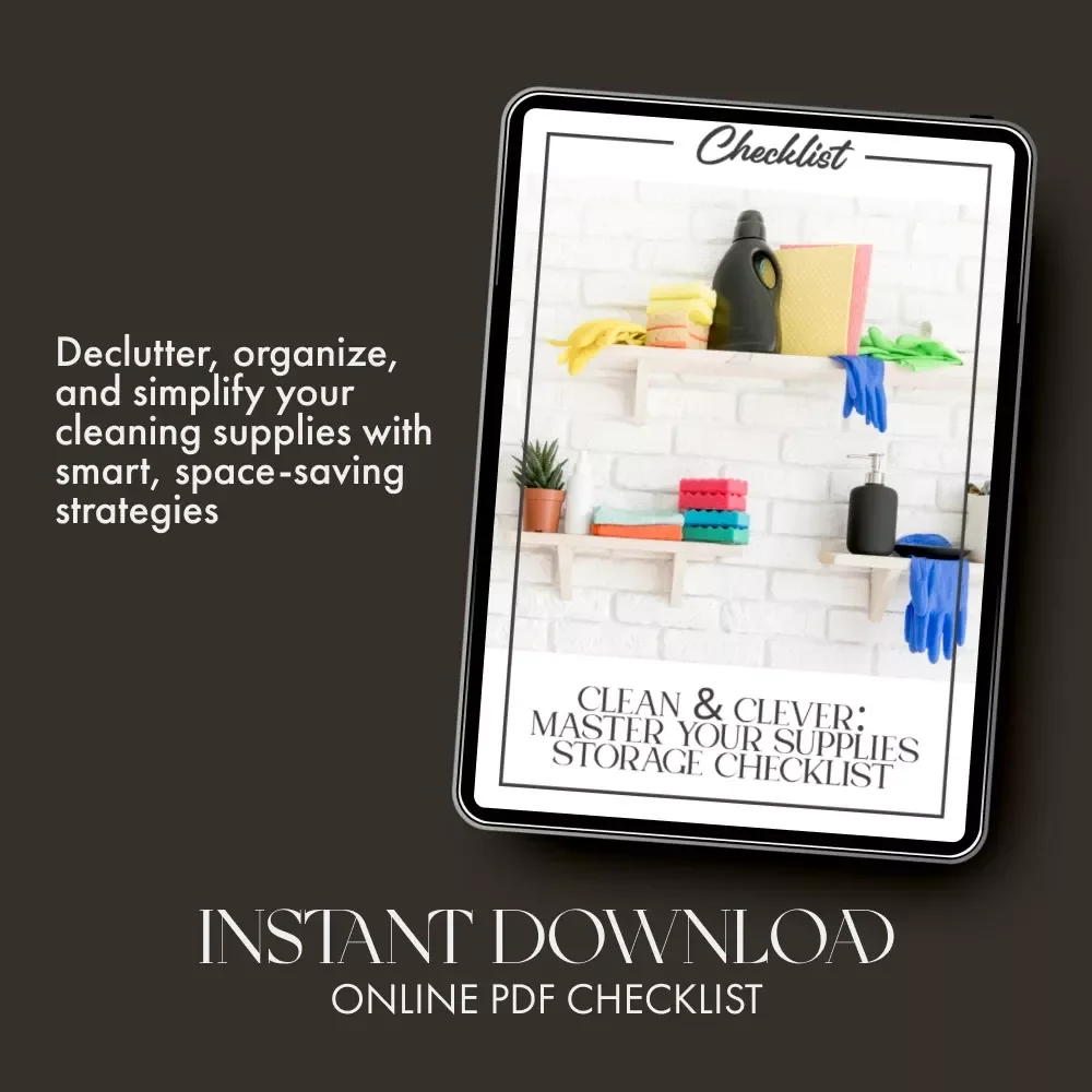 Clean & Clever: Master Your Supplies Storage Checklist | Digital Download | Home Organization Guide for the Best Ways to Store Cleaning Supplies Efficiently
