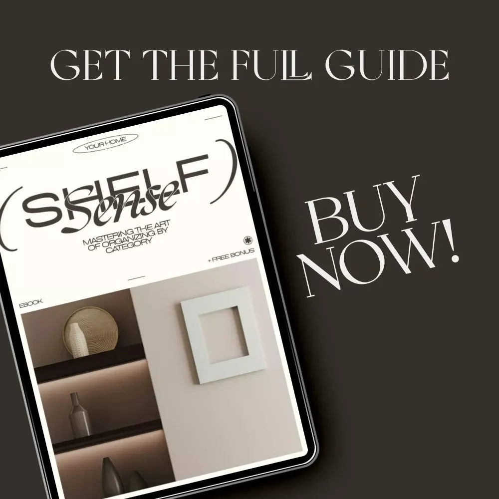 Shelf Sense: Mastering the Art of Organizing by Category | eBook for Home Organization, Decluttering, and How to Organize Shelves by Category