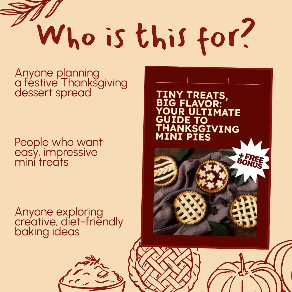 Tiny Treats, Big Flavor: Your Ultimate Guide to Thanksgiving Mini Pies | Mini Pie Recipes for Thanksgiving eBook | Digital Download Dessert Guide for Bakers & Holiday Hosts
