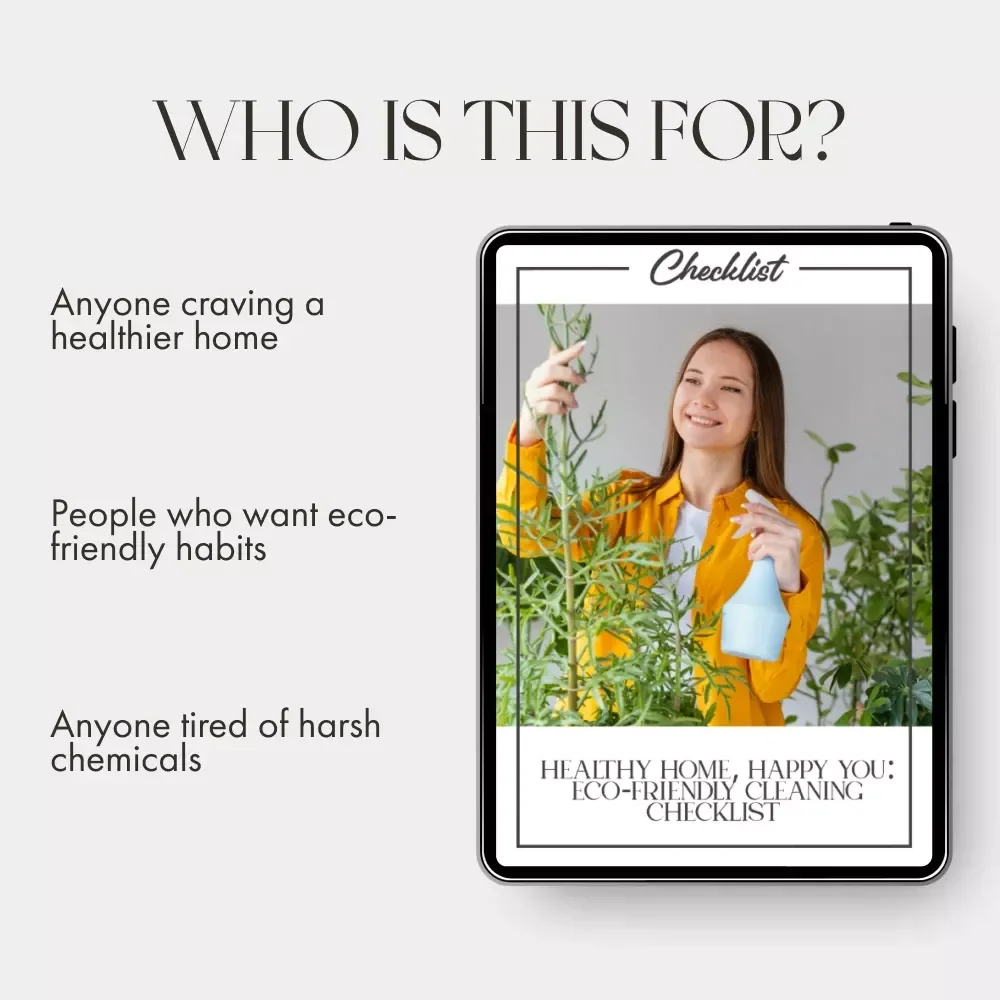 Healthy Home, Happy You: Eco-Friendly Cleaning Checklist | Digital Download Guide for a Toxin-Free, Greener Lifestyle | How Eco Friendly Cleaning Improves Health