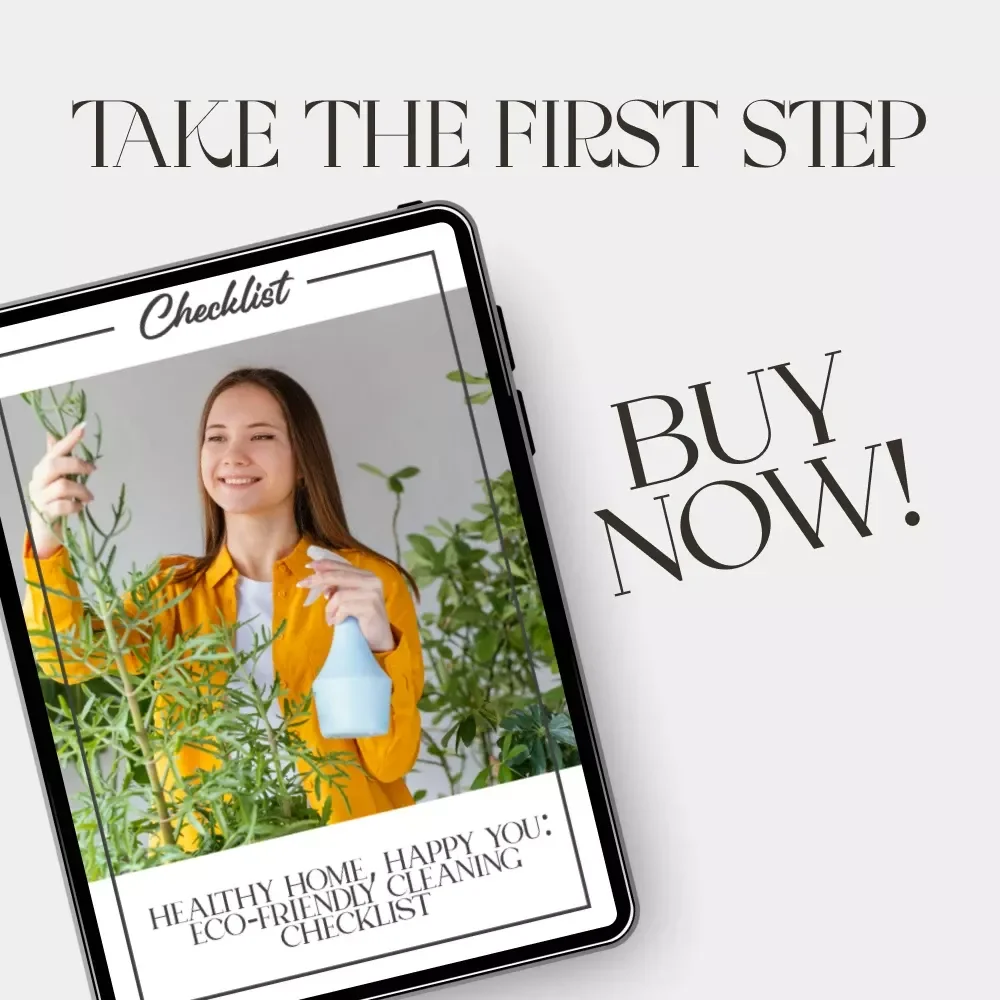Healthy Home, Happy You: Eco-Friendly Cleaning Checklist | Digital Download Guide for a Toxin-Free, Greener Lifestyle | How Eco Friendly Cleaning Improves Health