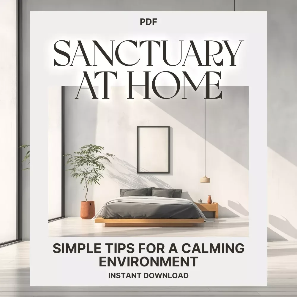 Sanctuary at Home: Simple Tips for a Calming Environment | eBook for Mindful Living, Minimalist Home, and Everyday Serenity | Digital Download Guide with tips for calming home environment
