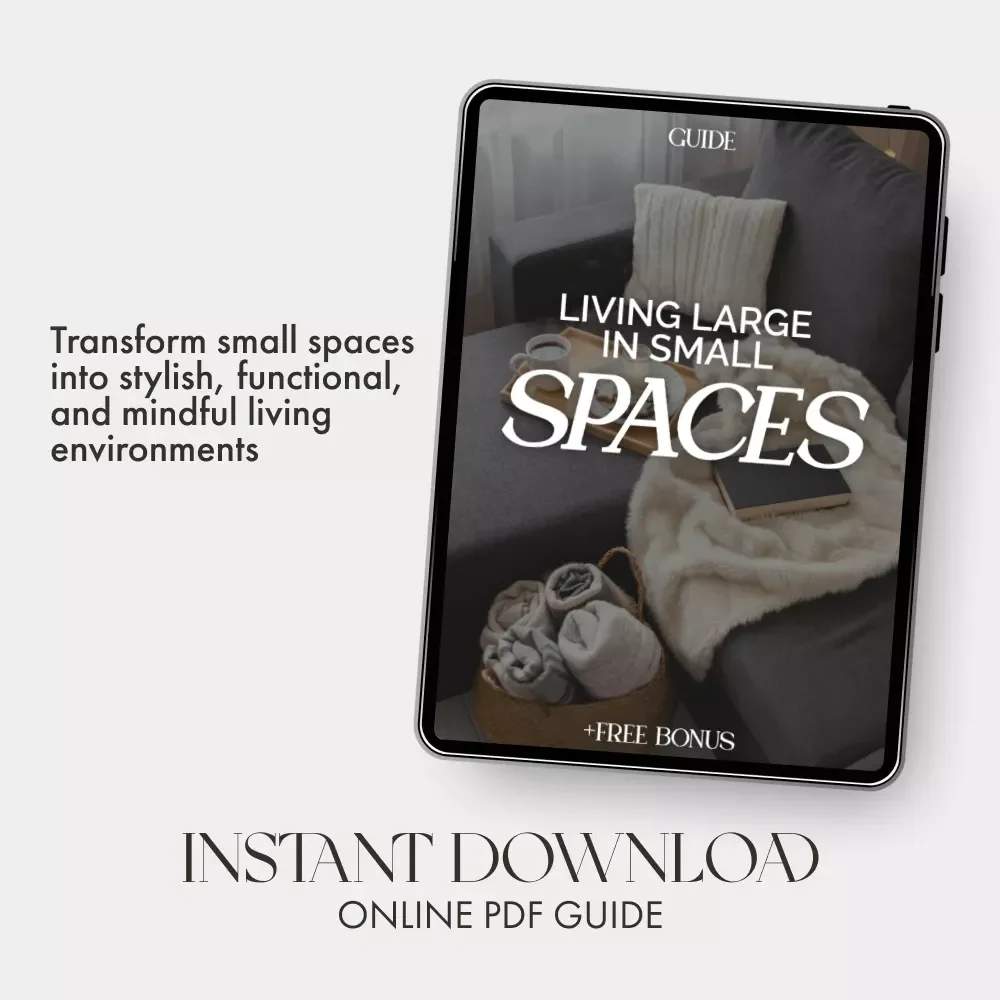 Living Large in Small Spaces | Smart Home Design Guide for Limited Space | Digital Download eBook for Small Apartments, Tiny Homes & Minimalist Living — Learn What to Do When Home Space Is Limited