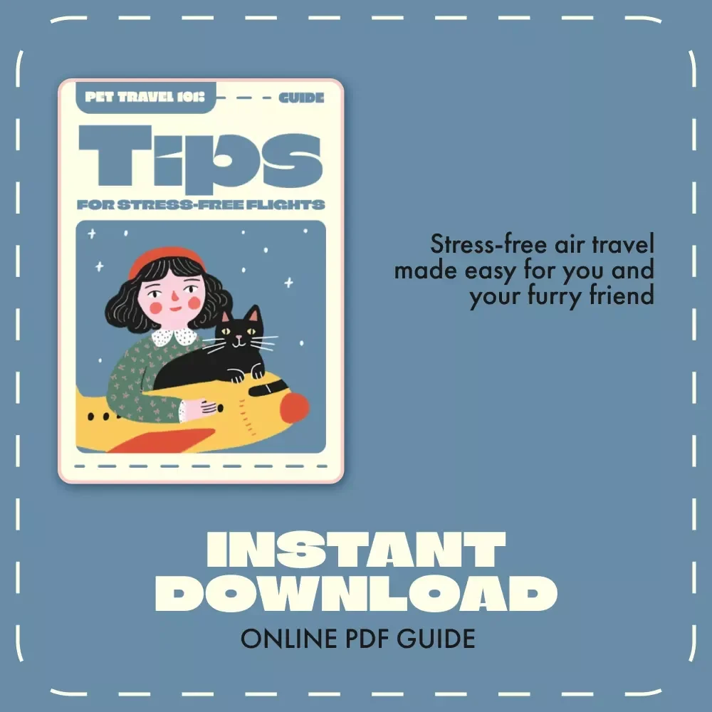 Pet Travel 101: Tips for Stress-Free Flights | Digital Pet Travel Guide for Pet Owners | Airline Rules for Traveling with Pets eBook & Checklist