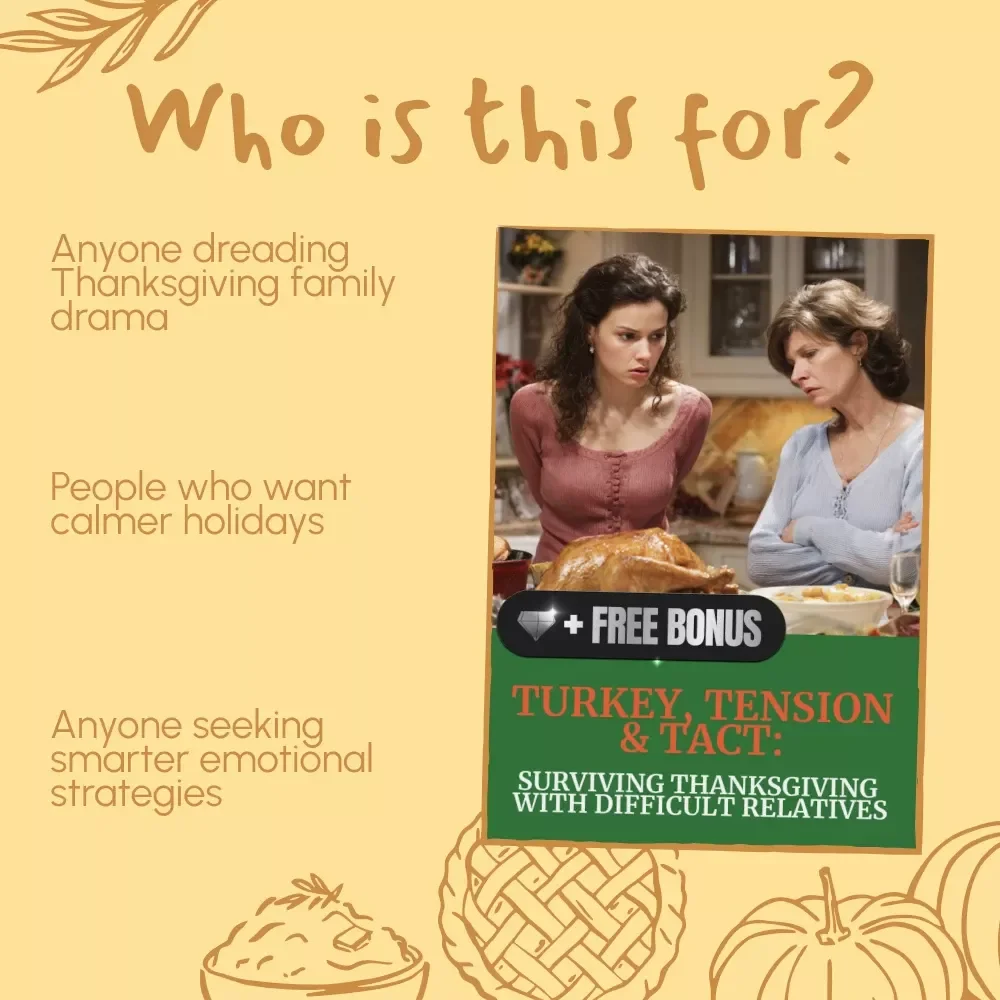 Turkey, Tension & Tact: Surviving Thanksgiving with Difficult Relatives – A Practical How-to Guide for Staying Calm, Smart & Sane at the Holiday Table | Digital Download | How to Survive Thanksgiving with Difficult Relatives eBook
