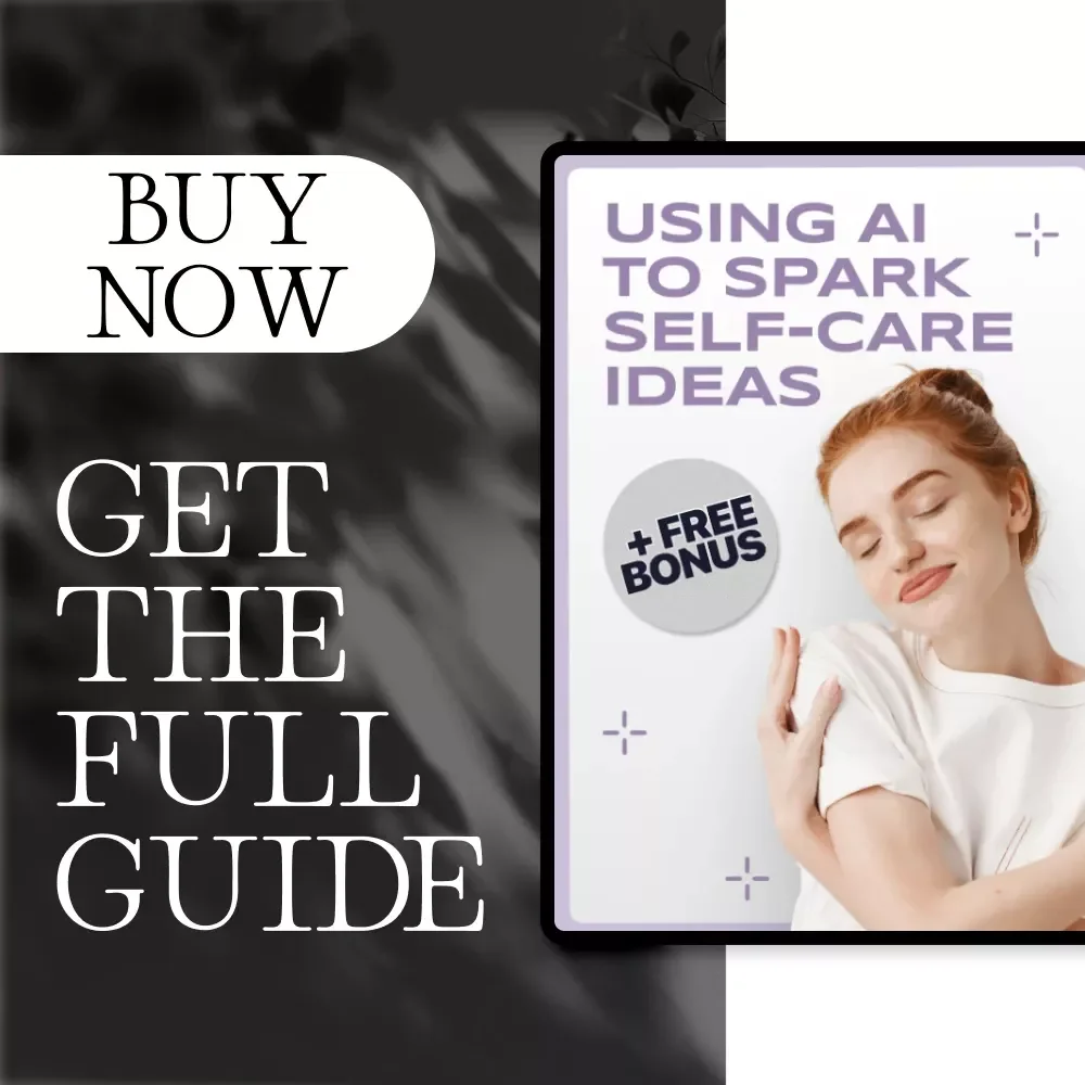 Using AI to Spark Self-Care Ideas | Digital Guide for Personal Growth, Wellness Inspiration & Mindful Living | How to Use AI for Self Care Ideas