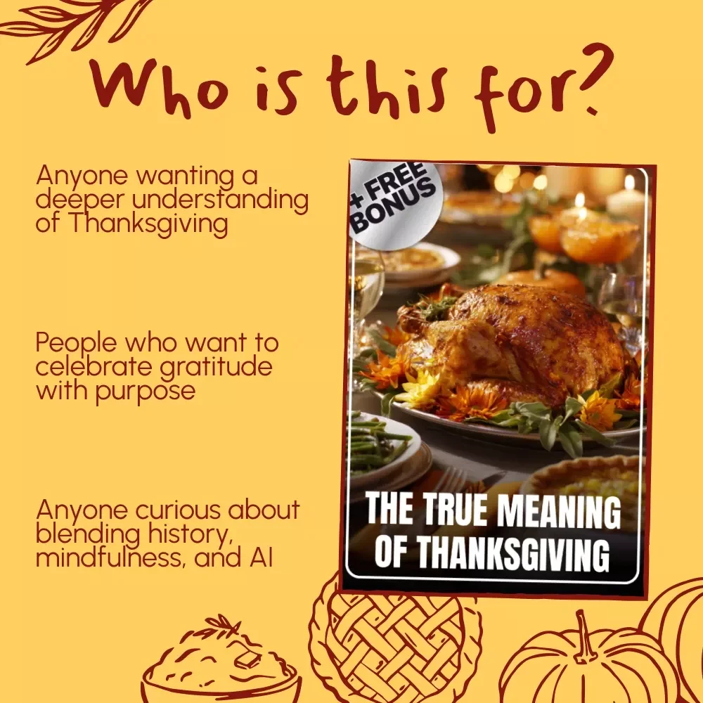 The True Meaning of Thanksgiving | Digital Download eBook Guide | Gratitude & History of Thanksgiving | AI Reflection Prompts & Family Traditions