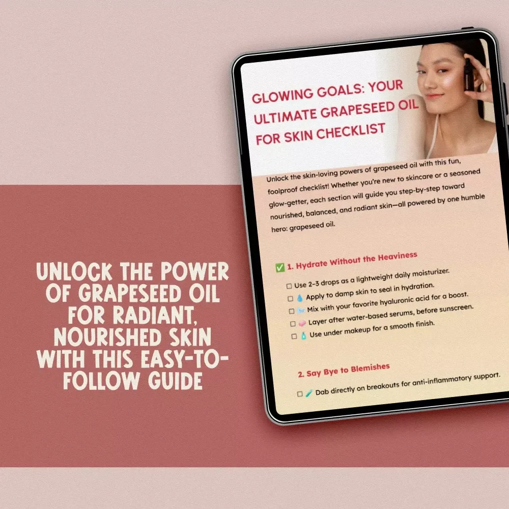 Glowing Goals: Your Ultimate Grapeseed Oil for Skin Checklist - Unlock the Benefits of Grapeseed Oil for Radiant Skin