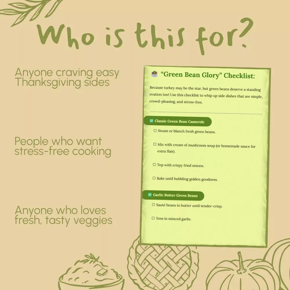 “Green Bean Glory” Checklist: Easy Thanksgiving Recipes | Printable Easy Thanksgiving Green Bean Recipes Guide for Classic, Garlic Butter, Maple-Bacon & More
