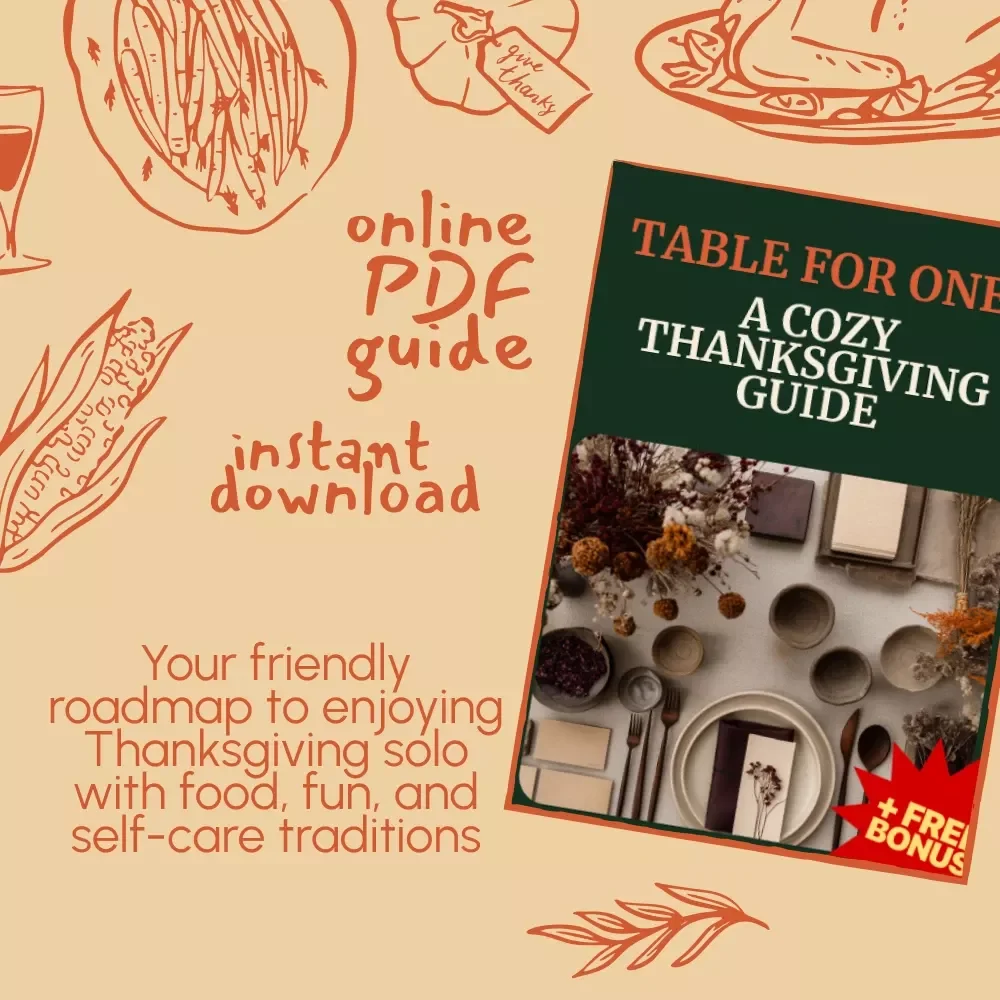 Table for One: A Cozy Thanksgiving Guide | Digital Download eBook | What to Cook for Thanksgiving When You’re Alone | Solo Holiday Ideas & Recipes