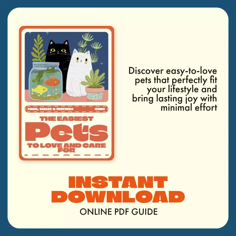 Paws, Scales & Feathers: The Easiest Pets to Love and Care For | Low-Maintenance Pet eBook Guide | Discover What Pet Is Easiest to Care For | Digital Download for Beginners and Families