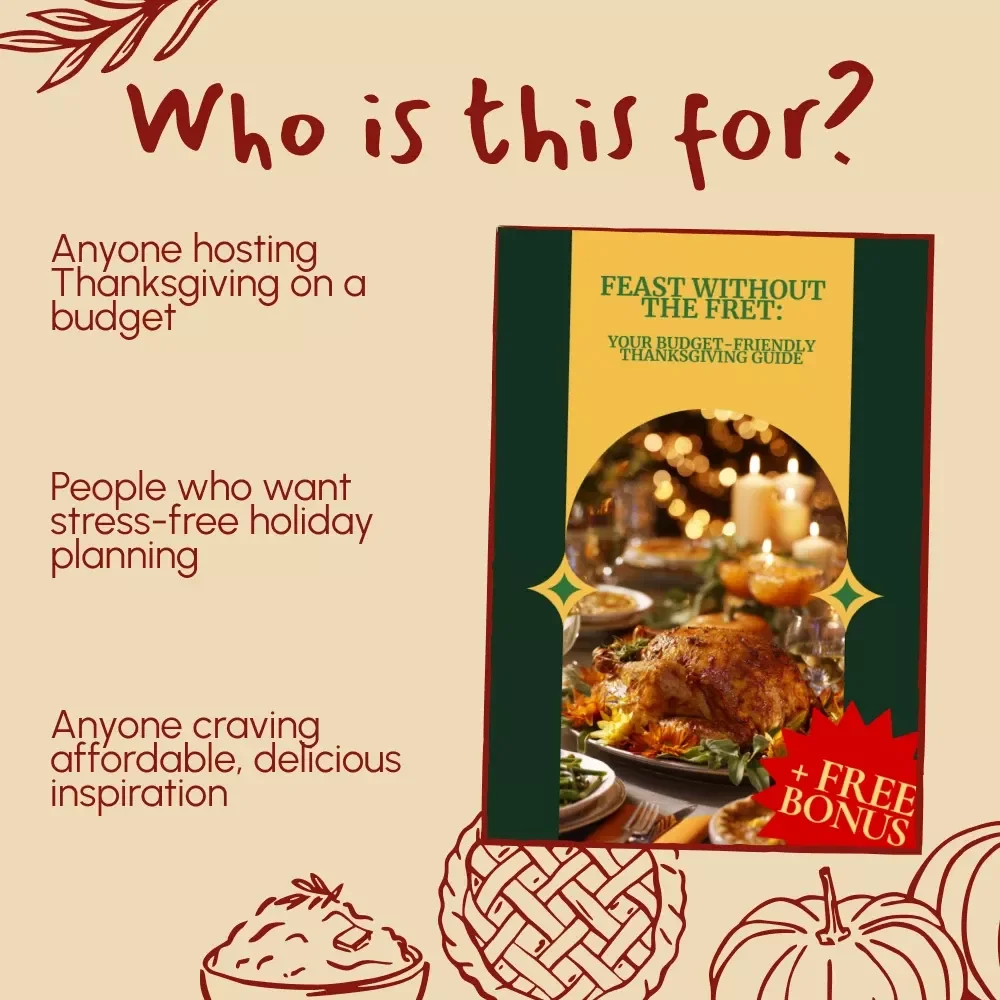 Feast Without the Fret: Your Budget-Friendly Thanksgiving Guide | Affordable Holiday Planning, Easy Hosting Tips, and Stress-Free Celebration Ideas | Tips for Hosting Thanksgiving on a Budget