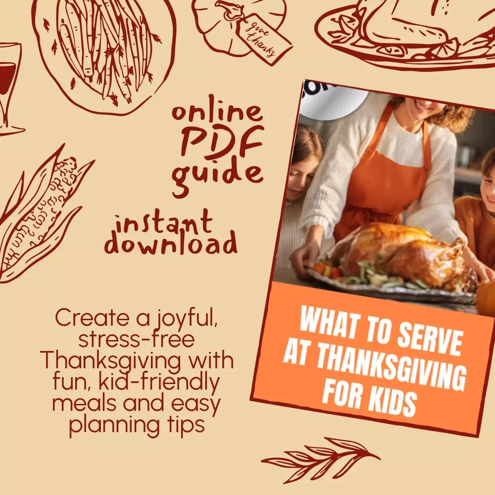 What to Serve at Thanksgiving for Kids | Digital Download eBook | Kid-Friendly Thanksgiving Menu Planner | Family Holiday Guide | Fun & Easy Thanksgiving Ideas for Children