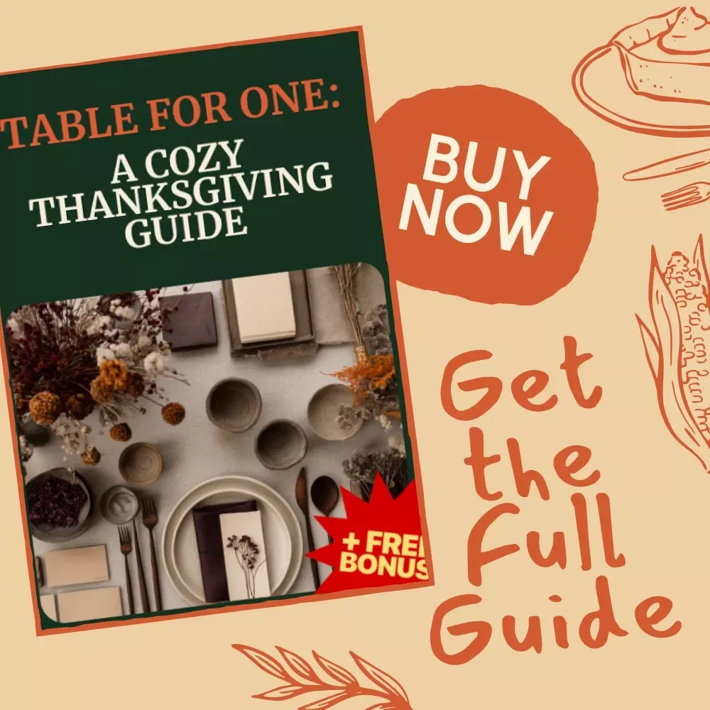 Table for One: A Cozy Thanksgiving Guide | Digital Download eBook | What to Cook for Thanksgiving When You’re Alone | Solo Holiday Ideas & Recipes
