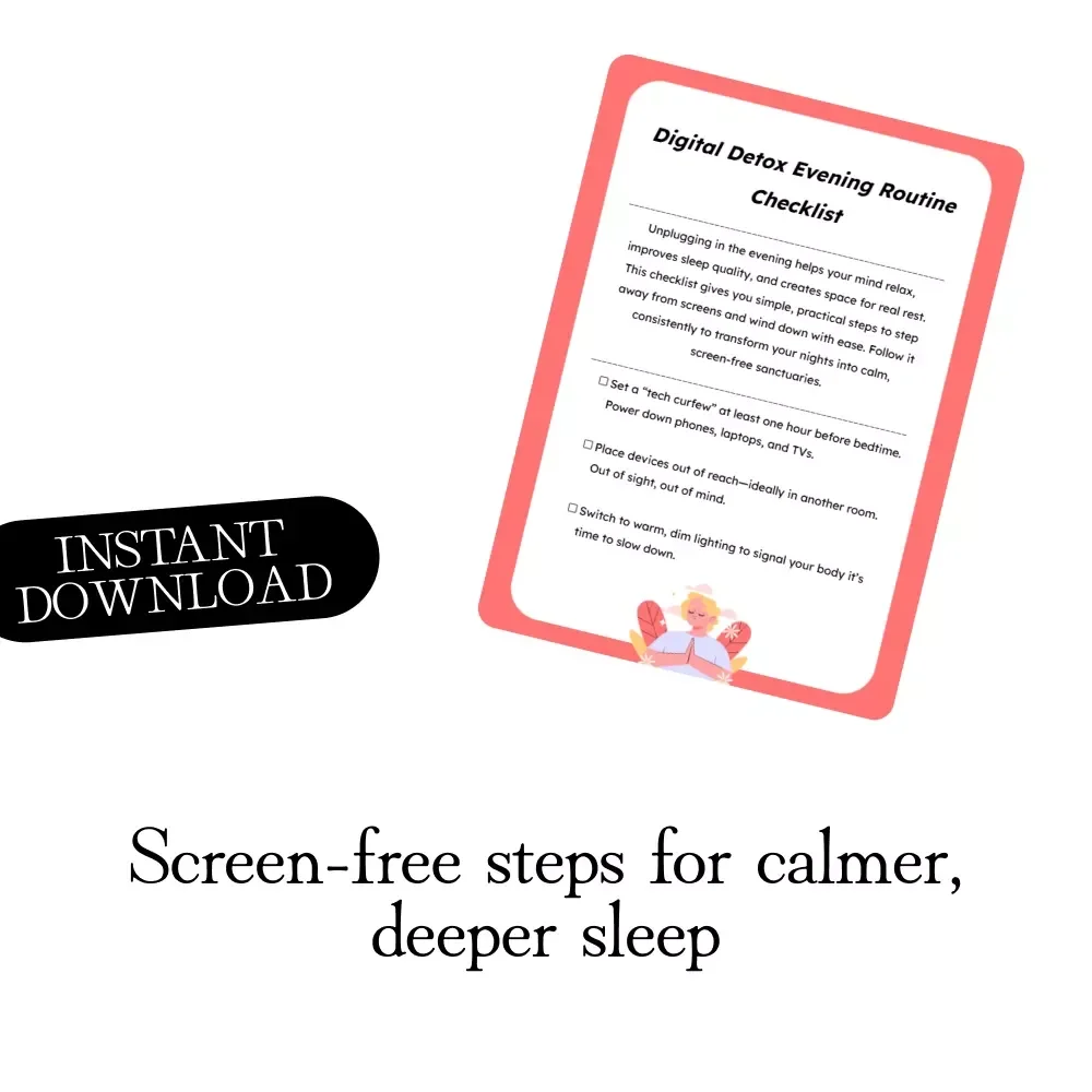 Digital Detox Evening Routine Checklist | Screen-Free Bedtime Ideas for Relaxation & Better Sleep | Printable Self-Care Guide for Stress Relief & Wellness