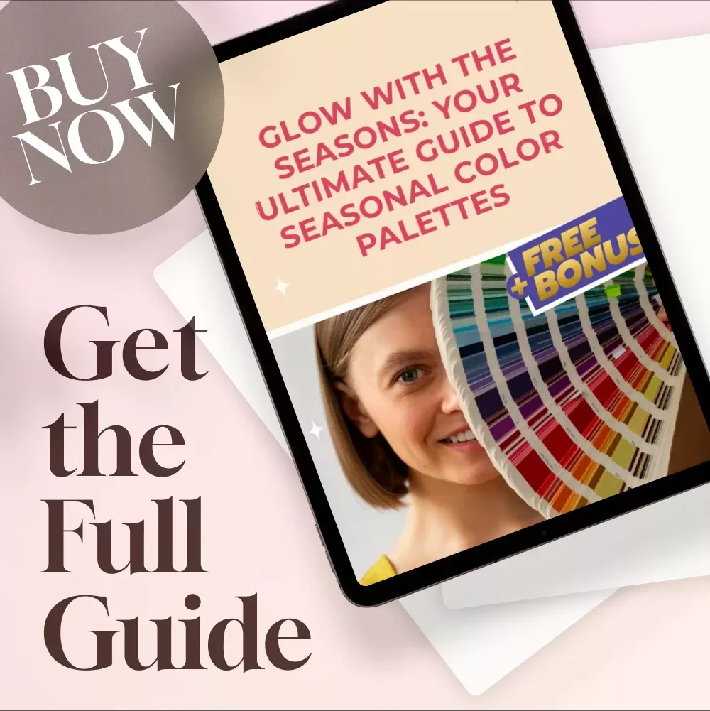 Glow With the Seasons: Your Ultimate Guide to Seasonal Color Palettes - A Complete Seasonal Color Analysis eBook