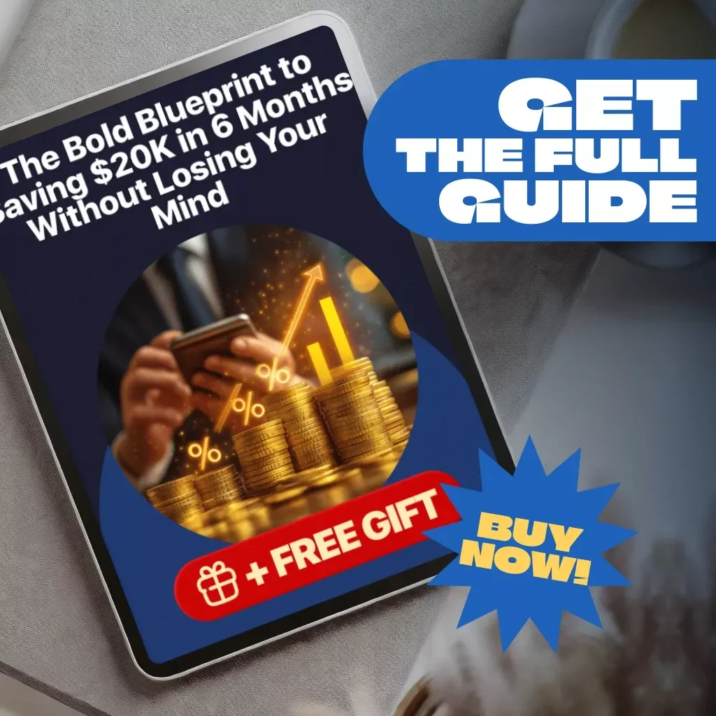 The Bold Blueprint to Saving $20K in 6 Months Without Losing Your Mind | Digital Guide | How to Save 20K in 6 Months PDF