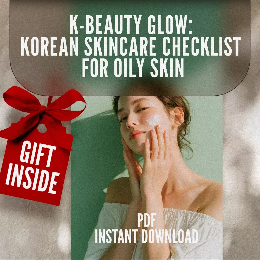 K-Beauty Glow: Korean Skincare Checklist for Oily Skin | 10-Step Routine Guide | Digital Download