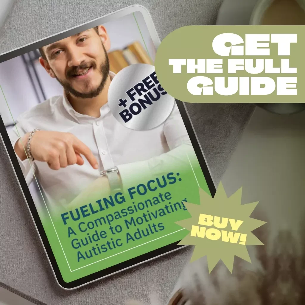 Fueling Focus: A Compassionate Guide to Motivating Autistic Adults | Digital Guide on How to Motivate Autistic Adults | Autism Motivation eBook