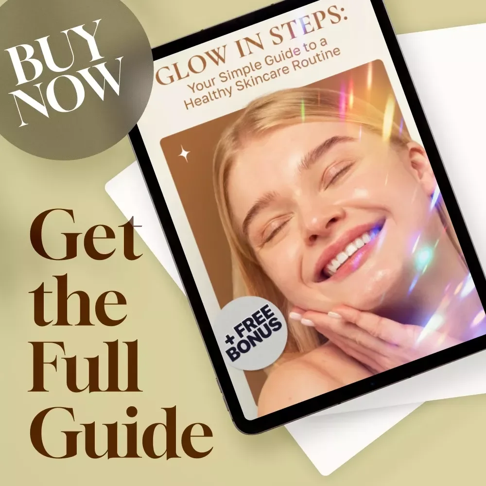 Glow in Steps: Your Simple Guide to a Healthy Skincare Routine | Steps for a Skincare Routine | Skincare eBook for Beginners