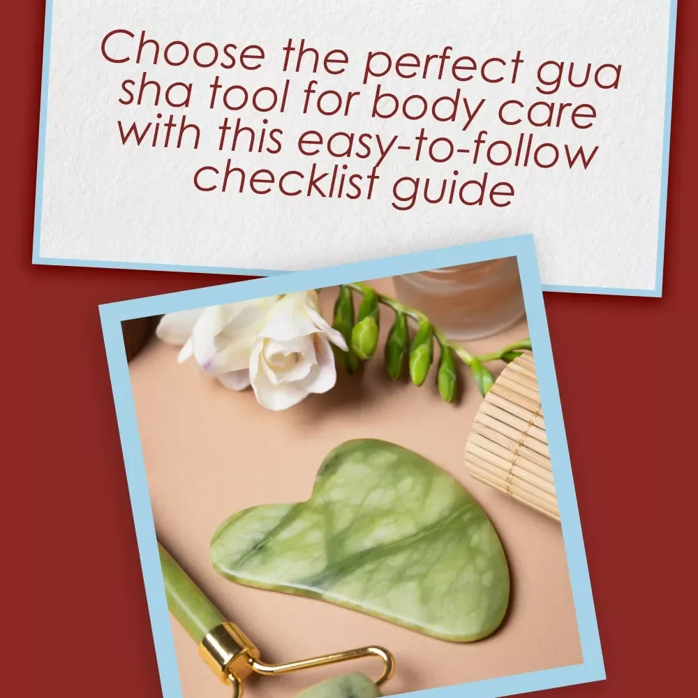 Gua Sha Tools for Body: Easy Checklist - Find the Perfect Tool for Your Body’s Needs