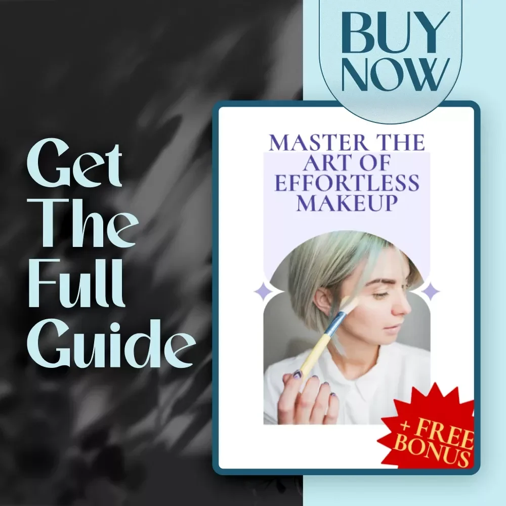 Master the Art of Effortless Makeup | Digital Makeup Guide for Flawless Everyday Looks | Skincare to Signature Style eBook