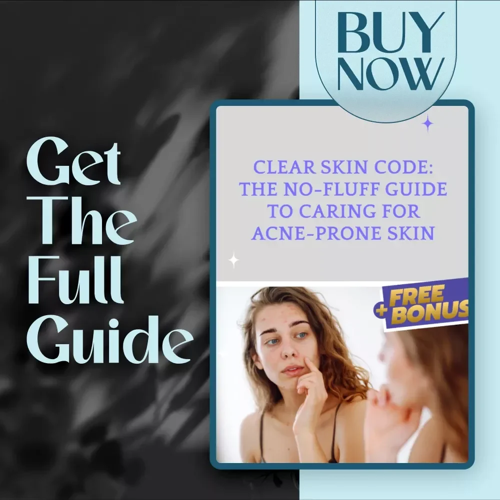 Clear Skin Code: The No-Fluff Guide to Caring for Acne-Prone Skin – Skincare for Acne-Prone Skin eBook