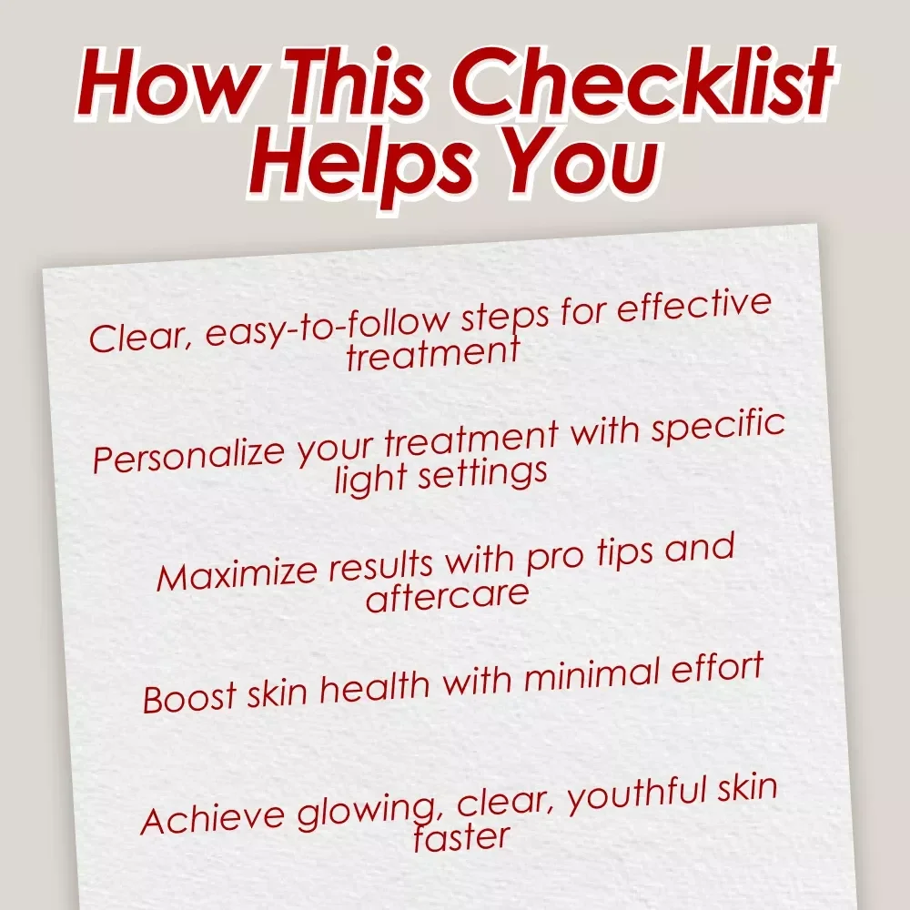 Glow Up Fast: The Ultimate LED Light Therapy Treatment Checklist - Achieve Radiant Skin with This Easy-to-Follow Guide