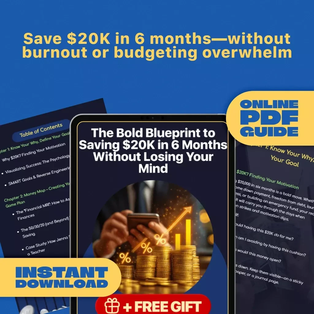 The Bold Blueprint to Saving $20K in 6 Months Without Losing Your Mind | Digital Guide | How to Save 20K in 6 Months PDF