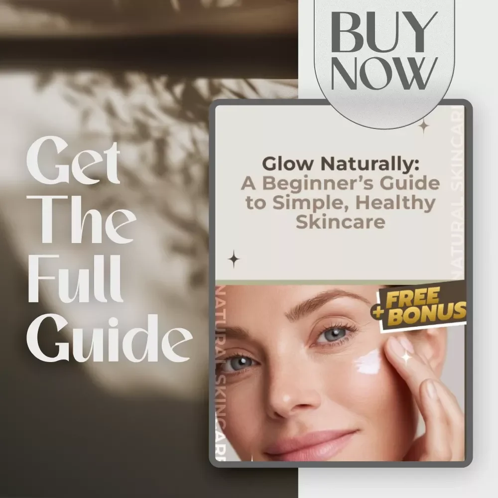 Glow Naturally: A Beginner’s Guide to Simple, Healthy Skincare | Natural Skincare eBook, Digital Guide for Skin Types, DIY Beauty & Clean Ingredients