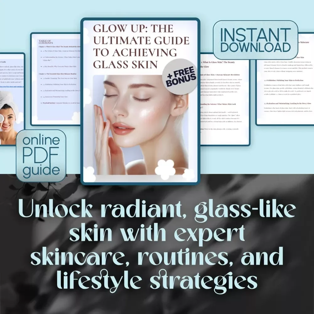 Glow Up: The Ultimate Guide to Achieving Glass Skin | Korean Skincare Routine eBook | Glass Skin Guide Digital Download
