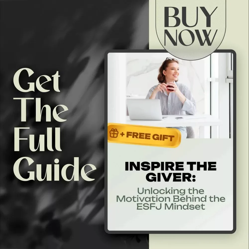 Inspire the Giver: Unlocking the Motivation Behind the ESFJ Mindset | How to Motivate ESFJ | Digital Guide for Managers, Friends & Partners