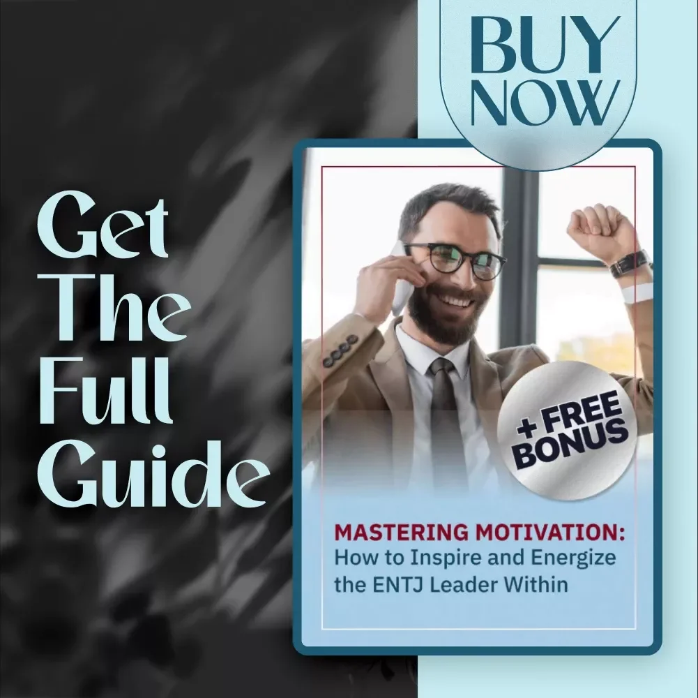 Mastering Motivation: How to Inspire and Energize the ENTJ Leader Within | Guide for How to Motivate ENTJ Personality Types | Digital Download for ENTJ Development & Growth